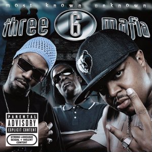 Three 6 Mafia — Most Known Unknown